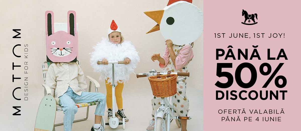 1st JUNE, 1st JOY! Pana la 50% discount de ziua copilului